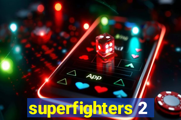 superfighters 2